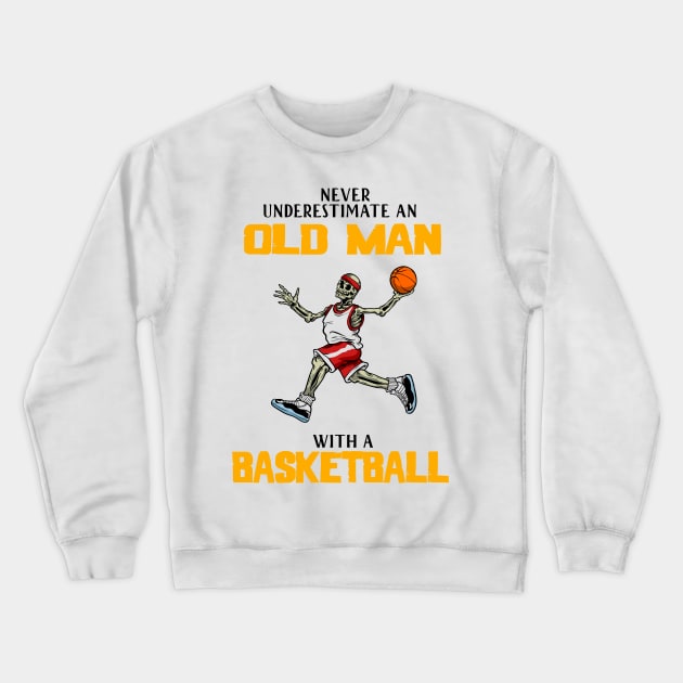 Old man basketball gift idea Crewneck Sweatshirt by LutzDEsign